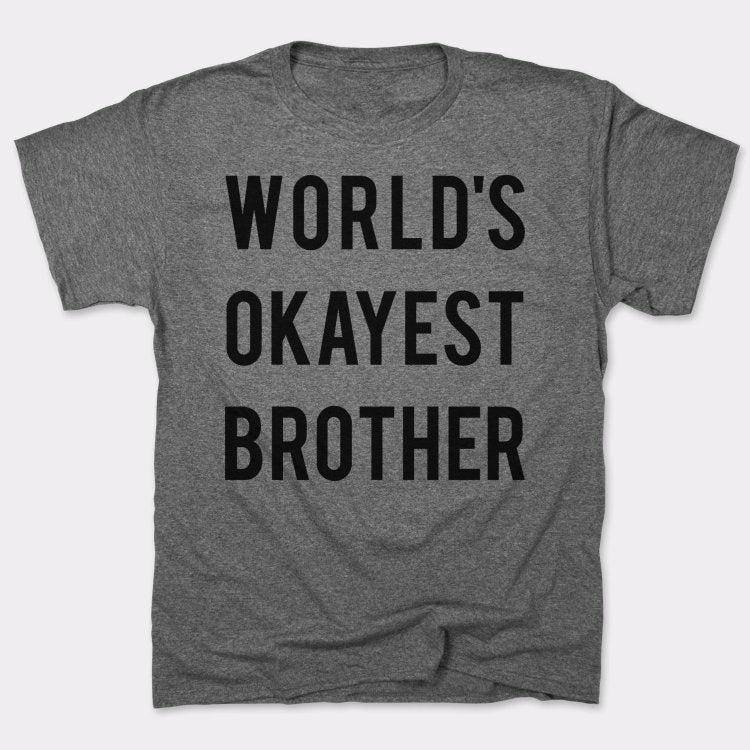 World's Okayest Brother T-Shirt (Mens) - Beijooo