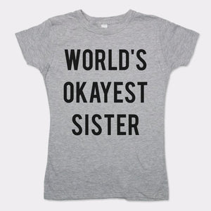 World's Okayest Sister T-Shirt (Ladies) - Beijooo