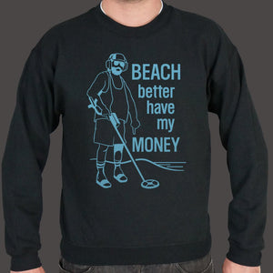 Beach Better Have My Money Sweater (Mens) - Beijooo