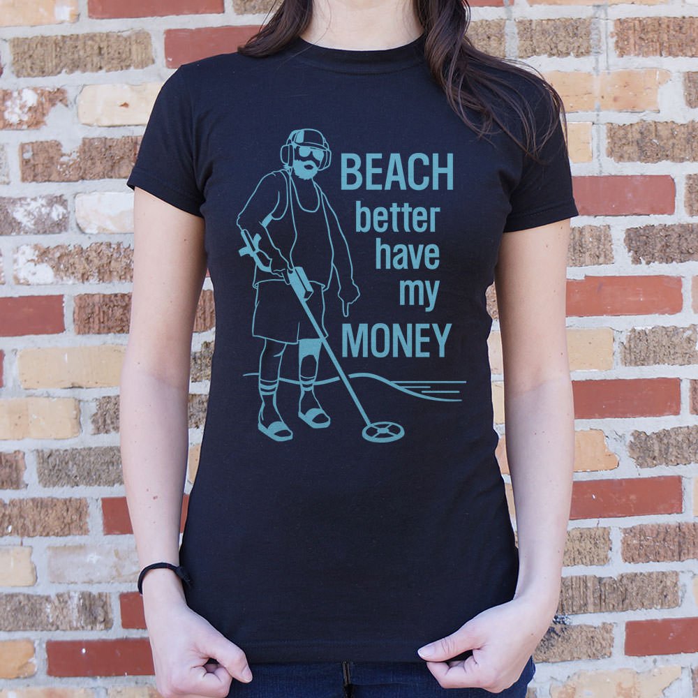 Beach Better Have My Money T-Shirt (Ladies) - Beijooo