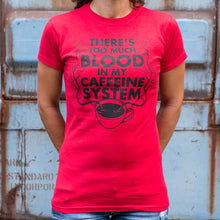 Carregar imagem no visualizador da galeria, There&#39;s Too Much Blood In My Caffeine System T-Shirt (Ladies) - Beijooo