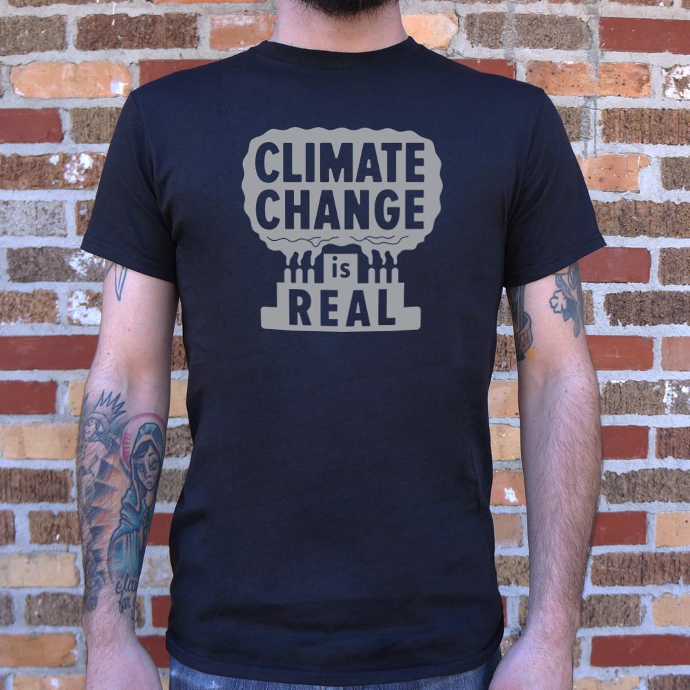 Climate Change Is Real T-Shirt (Mens) - Beijooo