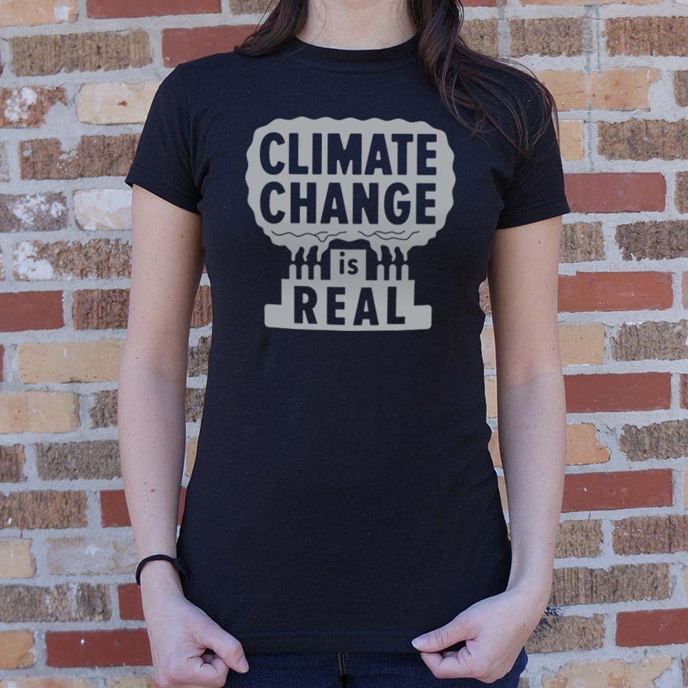 Climate Change Is Real T-Shirt (Ladies) - Beijooo
