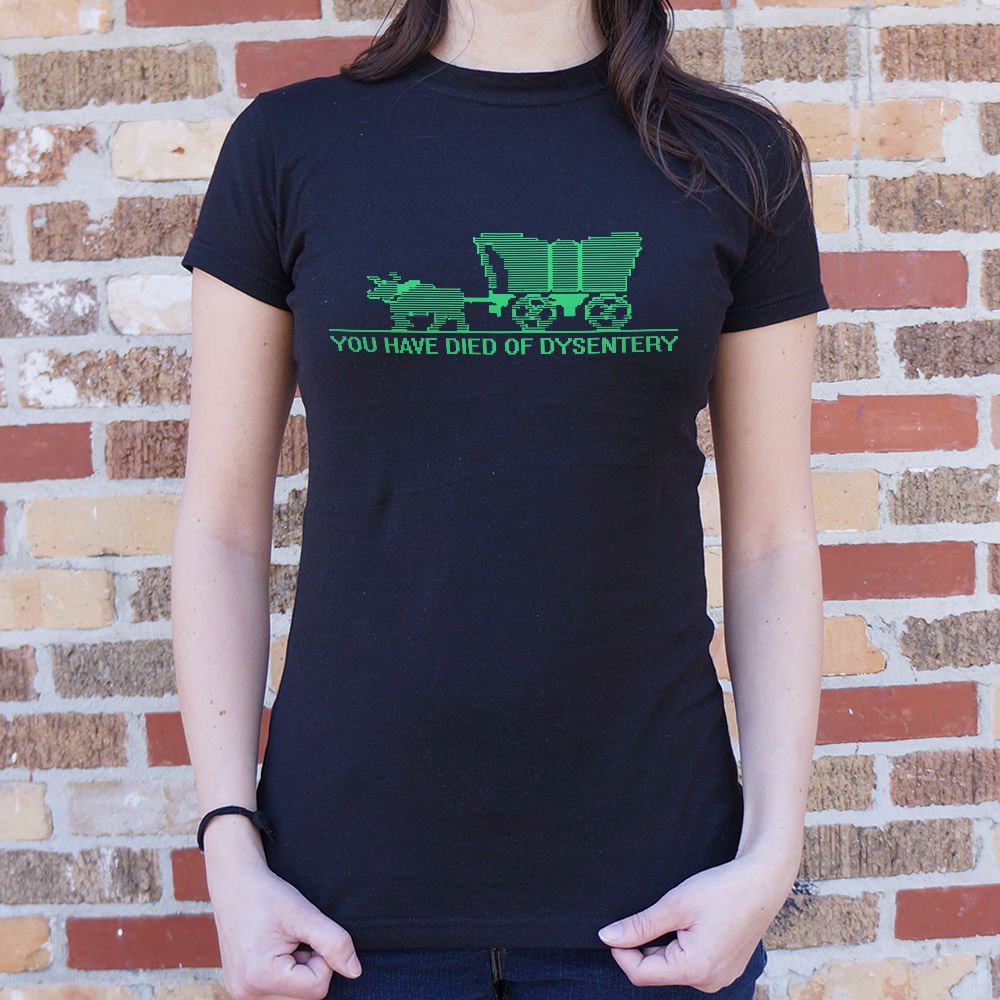 You Have Died of Dysentery T-Shirt (Ladies) - Beijooo