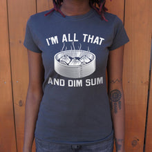 Load image into Gallery viewer, I&#39;m All That And Dim Sum T-Shirt (Ladies) - Beijooo