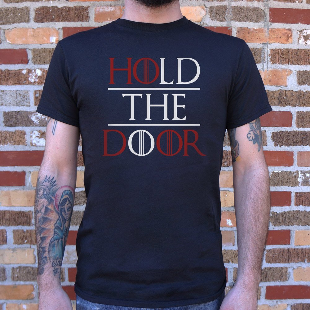 Hold The Door T-Shirt (Mens) - Beijooo