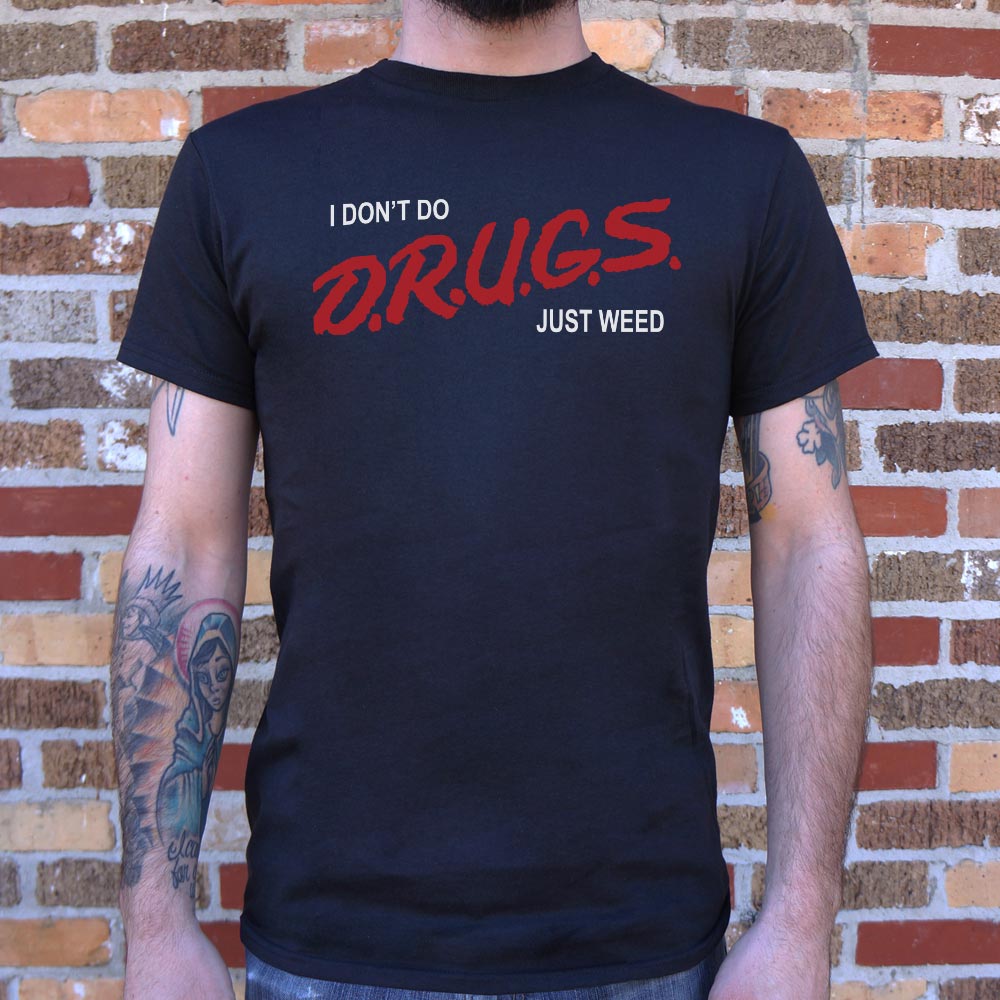 I Don't Do Drugs, Just Weed T-Shirt (Mens) - Beijooo