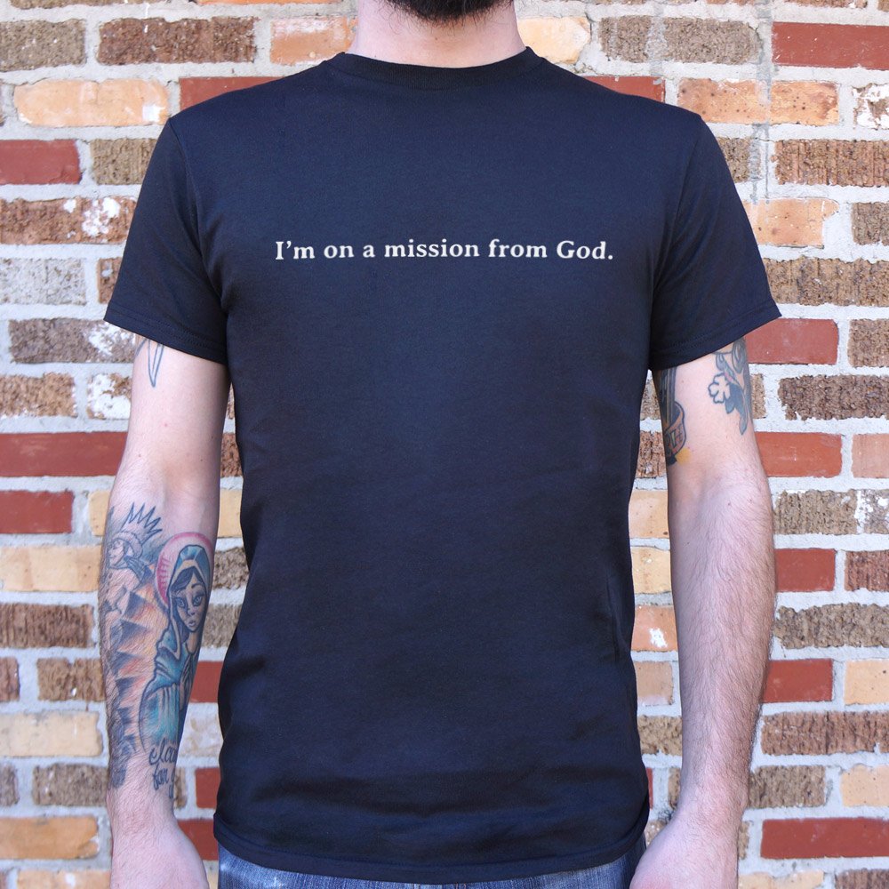 We're On A Mission From God T-Shirt (Mens) - Beijooo