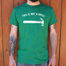 Carregar imagem no visualizador da galeria, This Is Not A Drill T-Shirt (Mens) - Beijooo