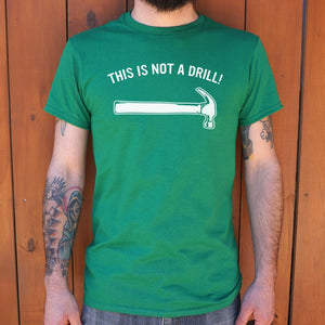 This Is Not A Drill T-Shirt (Mens) - Beijooo