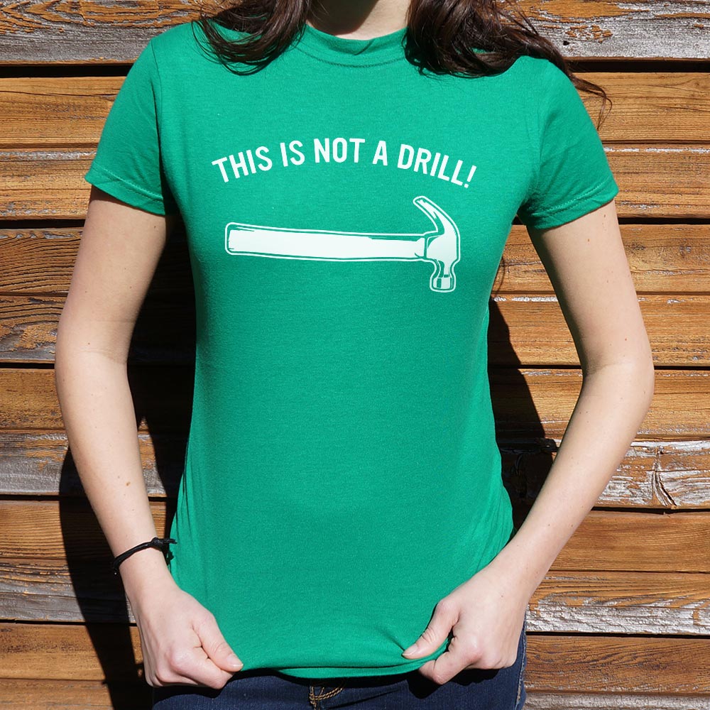 This Is Not A Drill T-Shirt (Ladies) - Beijooo