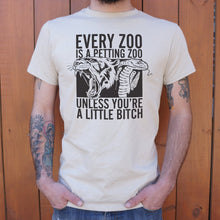 Load image into Gallery viewer, Every Zoo Is A Petting Zoo Unless You&#39;re A Little Bitch T-Shirt (Mens) - Beijooo