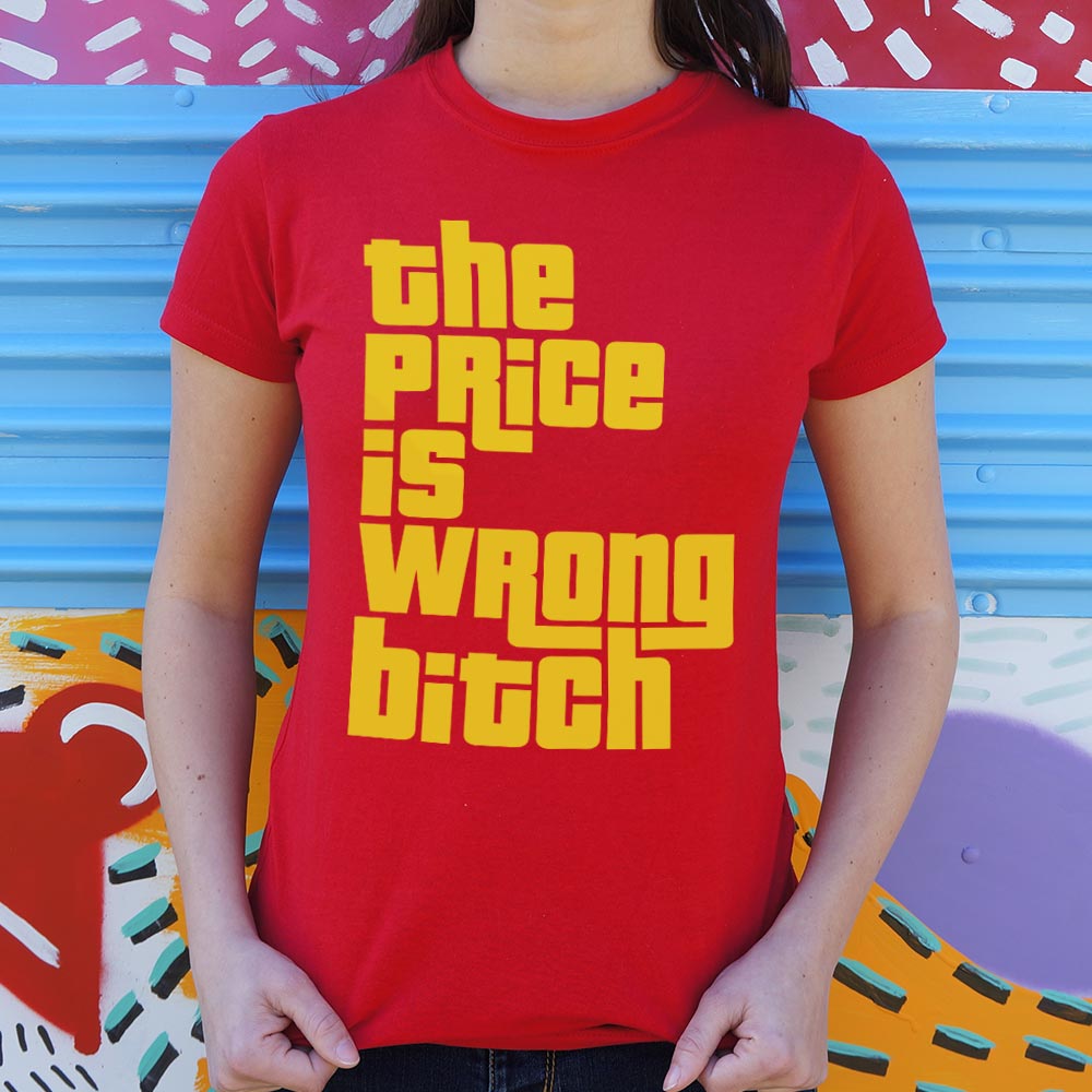 The Price Is Wrong T-Shirt (Ladies) - Beijooo