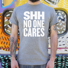 Load image into Gallery viewer, Shh No One Cares T-Shirt (Mens) - Beijooo