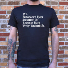 Load image into Gallery viewer, Yea, Whosoever Hath Smellteth It, Likewise Hath Verily Dealteth It T-Shirt (Mens) - Beijooo