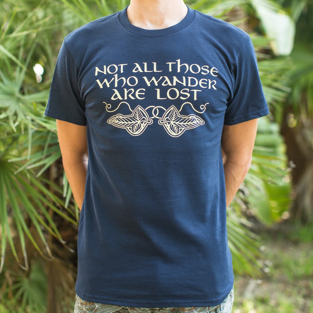 Not All Those Who Wander Are Lost T-Shirt (Mens) - Beijooo