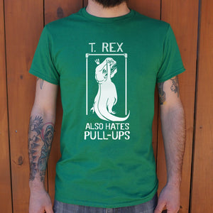 T.Rex Also Hate Pull Ups T-Shirt (Mens) - Beijooo